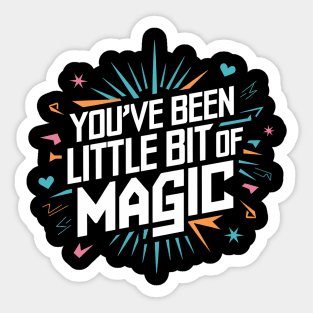 You've Been My Little Bit Of Magic Sticker